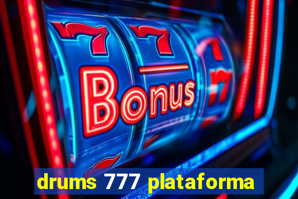 drums 777 plataforma